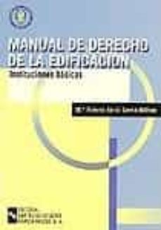 manual de derecho de la edificacion: instituciones basicas-maria nieves serna bilbao-9788480043939