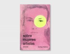 sobre mujeres artistas-santiago martinez fernandez-9788480539739