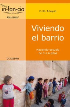 viviendo el barrio: haciendo escuela de 0 a 6 años-9788480630139