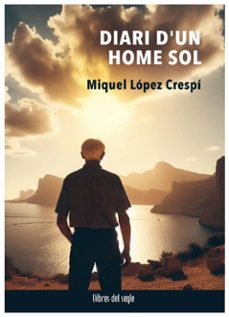 diari d`un home sol-miquel lopez crespi-9788481280739