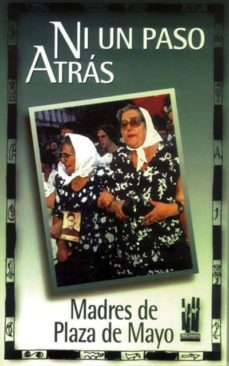 ni un paso atras madres de la plaza de mayo-9788481360639