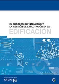 el proceso cosntructivo y la gestion de explotacion en la edifica cion-pere esquerra piza-9788483019139