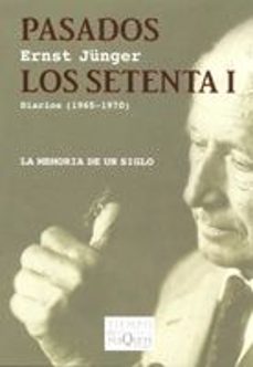 pasados los setenta i: diarios (1965-1970): la memoria de un sigl o-ernst junger-9788483104439
