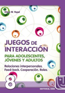 relaciones interpersonales, feed-back, cooperacion, roles: juegos de interaccion para adolescentes, jovenes y adultos-9788483160039