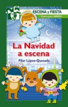 la navidad a escena-pilar lopez quesada-9788483168639