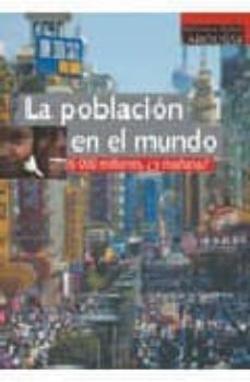 la poblacion en el mundo: 6000 millones ¿y mañana?-9788483325339