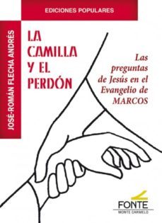 la camilla y el perdon: las preguntas de jesus en el evangelio de marcos-jose roman flecha andres-9788483538739