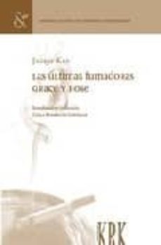 las ultimas fumadoras; grace y rose = the last of the smokers; gr ace and rose (introduccion y traduccion de carla rodriguez gonzalez) (edicion bilingue español-ingles)-9788483671139