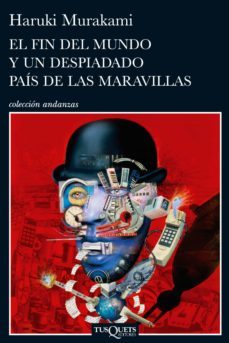 el fin del mundo y un despiadado país de las maravillas-haruki murakami-9788483837139