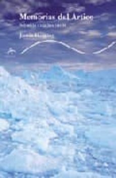 memorias del artico: mi vida con los inuit-james houston-9788484280439