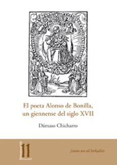 el poeta alonso de bonilla, un giennense del siglo xvii-damaso (ed.) chicharro-9788484396239