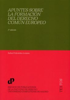 apuntes sobre la formacion del derecho comun europeo 2024-rafael palomino lozano-9788484812739