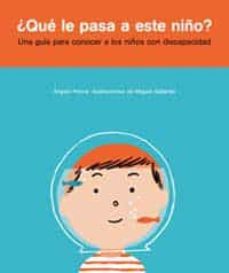 ¿que le pasa a este niño?: una guia para conocer a los niños con discapacidad-9788484882039
