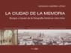 la ciudad de la memoria: burgos a traves de la fotografia histori ca (1833-1936)-9788487528439