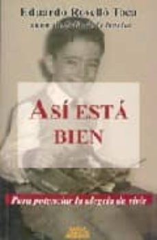 asi esta bien: para desarrollar autoestima, la alegria de vivir y el niño interno-eduardo rosello toca-9788487598739