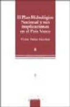 el plan hidrologico nacional y sus implicaciones en el pais vasco-victor peñas sanchez-9788488949639