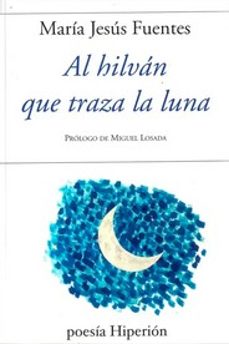 al hilvan que traza la luna-maria jesus fuentes-9788490022139