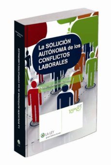 la solucion autonoma de los conflictos laborales-9788490200339