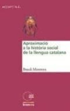 aproximacio a la historia social de la llengua catalana-9788490268339