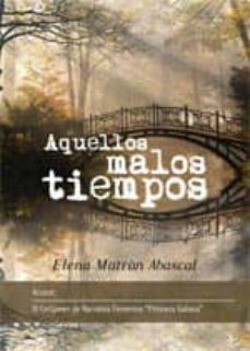 aquellos malos tiempos (ebook)-elena matran abascal-9788490308639