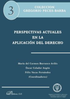 perspectivas actuales en la aplicacion del derecho: coleccion gre gorio peces barba-9788490319239