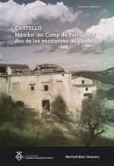 castello: mirador del camp de tarragona des de les muntanyes de vandellos-meritxell blay i boquera-9788490347539