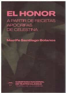 el honor. a partir de recetas apocrifas de celestina-9788490414439