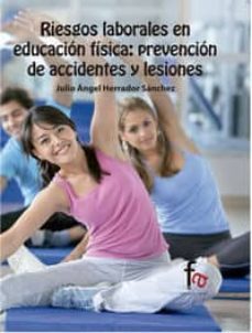 riesgos laborales en educacion fisica: prevencion de accidentes-julio angel herrador sanchez-9788490513439