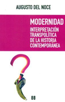 modernidad: interpretacion transpolitica de la historia contempor anea-augusto del noce-9788490551639