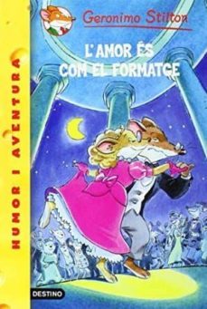 l amor es com el formatge (inclou ratsorpresa)-geronimo stilton-9788490575239