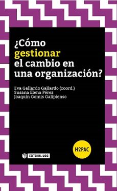 ¿como gestionar el cambio en una organizacion?-eva gallardo gallardo-9788490646939