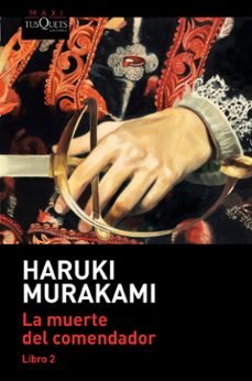la muerte del comendador (libro 2)-haruki murakami-9788490668139