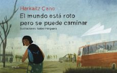 el mundo esta roto pero se puede caminar-harkaitz cano-9788491099239