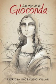 (i.b.d.) las cejas de la gioconda-patricia riosalido villar-9788491123439