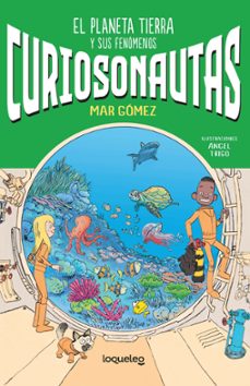 curiosonautas 1. la tierra-mar gomez-fernando gomez aguilera-9788491225539