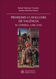 prohoms i cavallers de valencia: el consell (1306-1516)-9788491333739