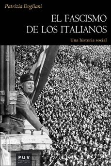el fascismo de los italianos-patrizia dogliani-9788491340539