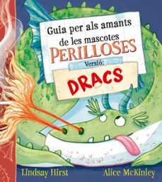 guia per als amants de les mascotes perilloses. versio: dracs-lindsay hirst-9788491458739