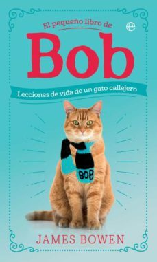 el pequeño libro de bob: lecciones de vida de un gato callejero-9788491645139