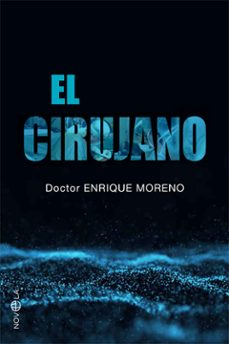 el cirujano-enrique moreno gonzalez-9788491649939