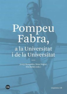 pompeu fabra, a la universitat i de la universitat-9788491683339