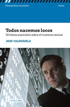 todos nacemos locos: 50 titulos esenciales sobre el trastorno mental-jose valenzuela candelario-9788491802839