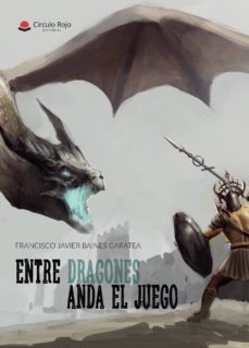 (i.b.d.) entre dragones anda el juego-francisco javier baines gasatea-9788491837039