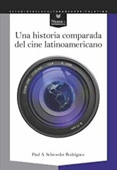 una historia comparada del cine latinoamericano-paul a. schroeder rodriguez-juana suarez-9788491920939