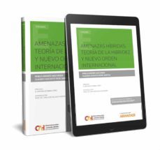 amenazas hibridas : teoria de la hibridez y nuevo orden internaci onal-pablo andres mazurier-9788491974239