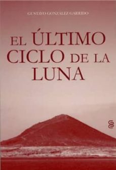el ultimo ciclo de la luna-gustavo gonzalez garrido-9788492497539