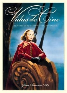 vidas de cine: el biopic como genero cinematografico-gloria camarero-9788492626939