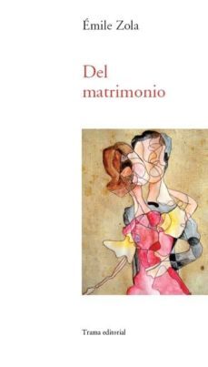 del matrimonio-emile zola-9788492755639