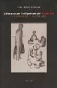 literaturas indigenas de america: introduccion a su estudio-juan adolfo vazquez-9788493044039