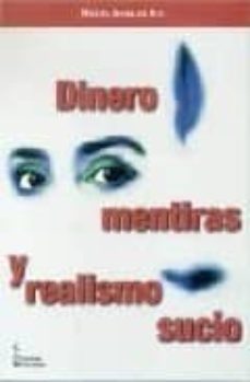 dinero, mentiras y realismo sucio-miguel angel de rus-9788493063139